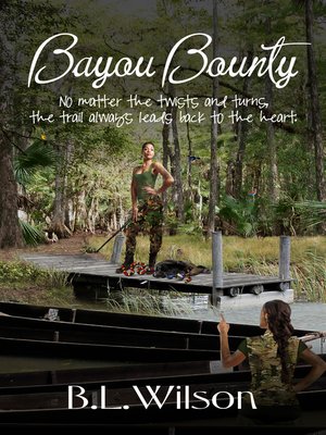 cover image of Bayou Bounty, No Matter the Twists and Turns, the Trail Always Leads Back to the Heart